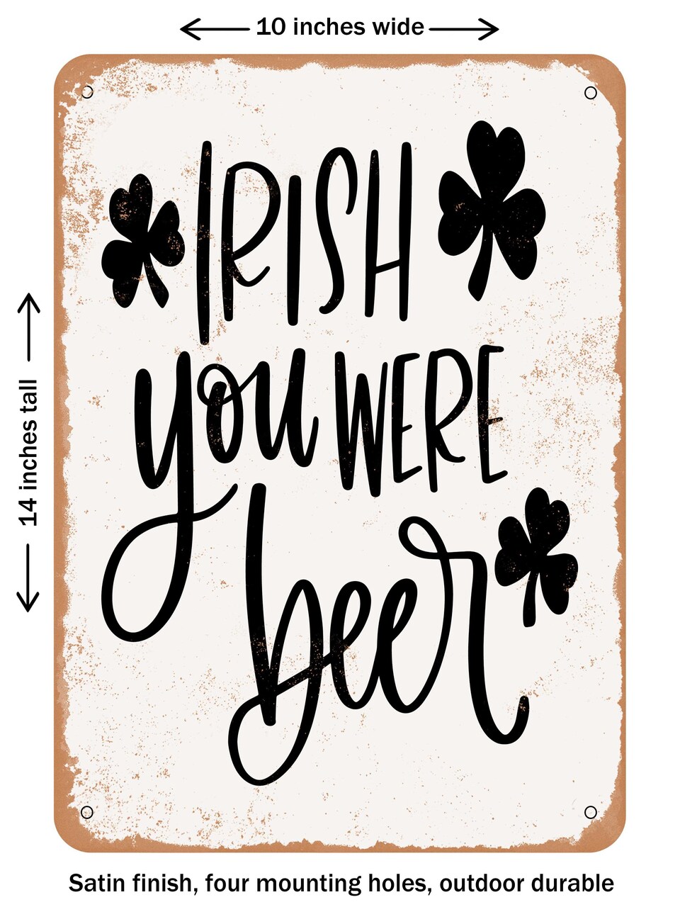 DECORATIVE METAL SIGN - Irish You Were Beer - Vintage Rusty Look